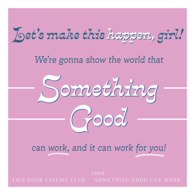 008 Something Good Can Work v1 copy 008 Something Good Can Work v1 copy